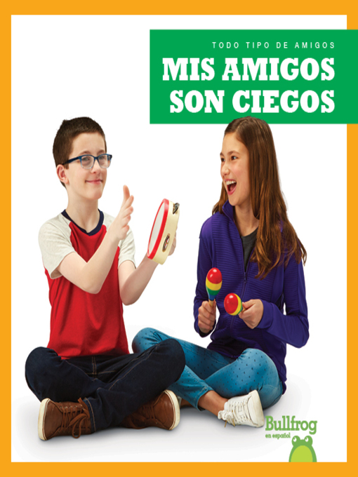 Title details for Mis amigos son ciegos (My Friend Is Blind) by Kirsten Chang - Available